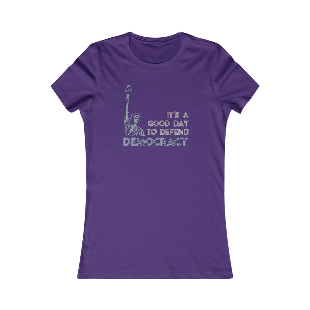 It's a Good Day to Defend Democracy – Women's Fitted T-Shirt