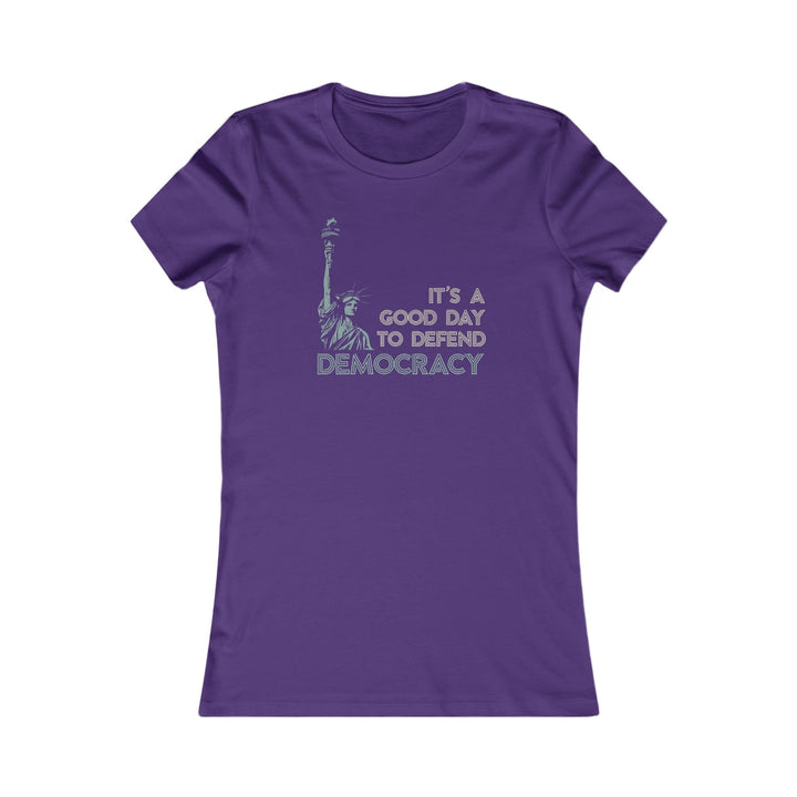 It's a Good Day to Defend Democracy – Women's Fitted T-Shirt