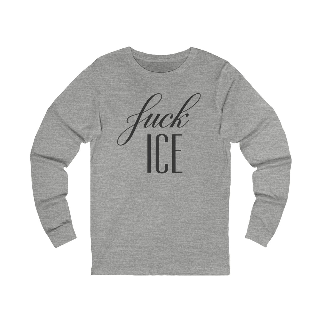 F*ck ICE Cursive Graphic – Unisex Long Sleeve Shirt