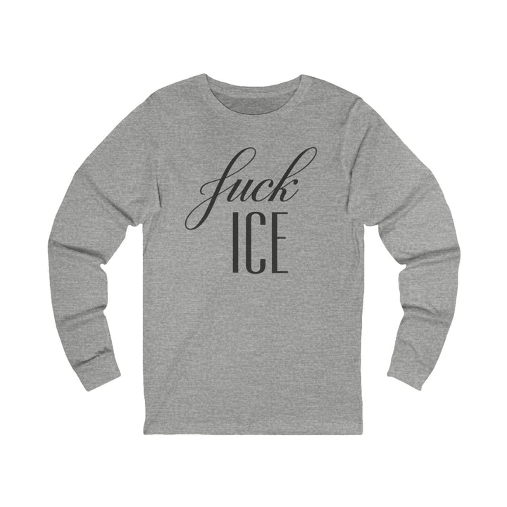 F*ck ICE Cursive Graphic – Unisex Long Sleeve Shirt