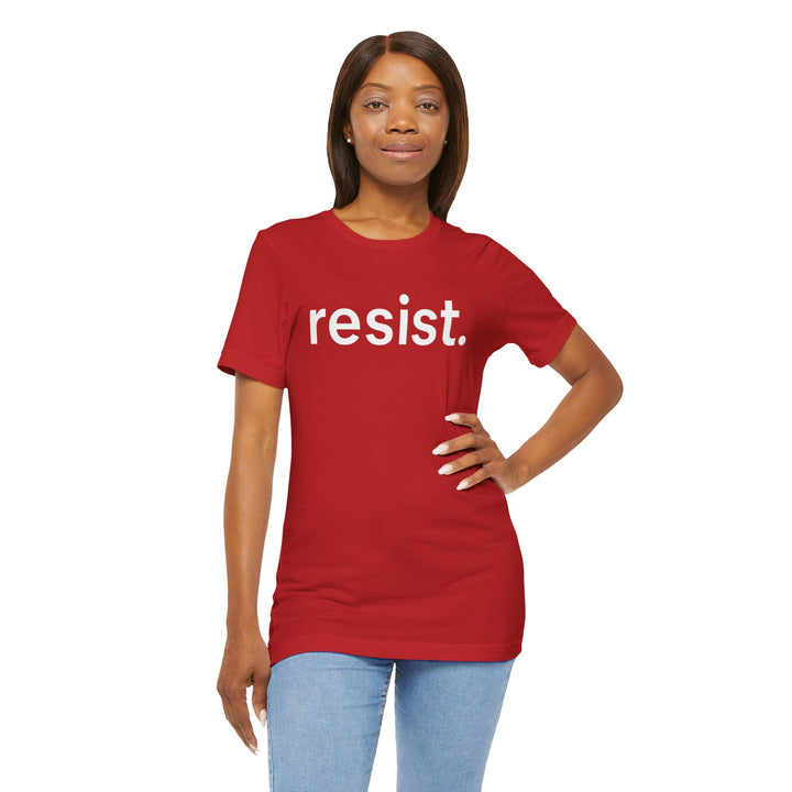 Resist. – Unisex T-Shirt