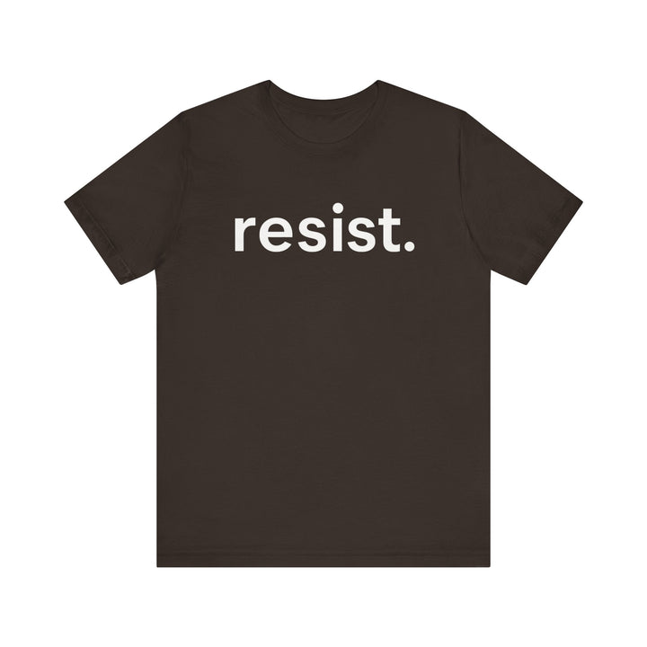 Resist. – Unisex T-Shirt