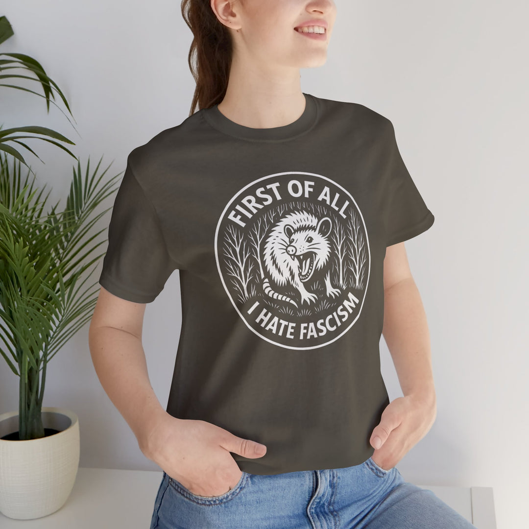 First of All I Hate Fascism Opossum – Unisex T-Shirt