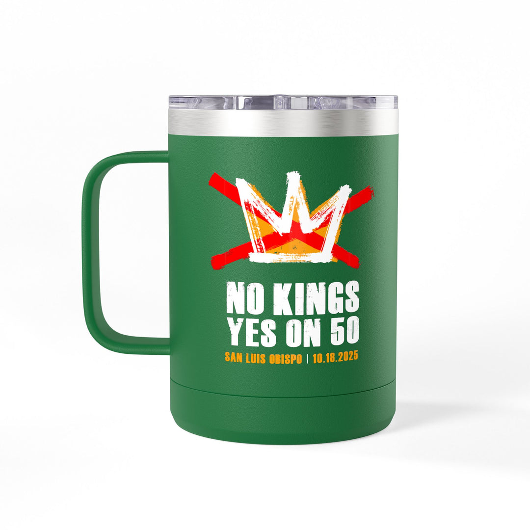 SLO No Kings - Yes On 50 Commemorative - Coffee Mug Tumbler, 15oz