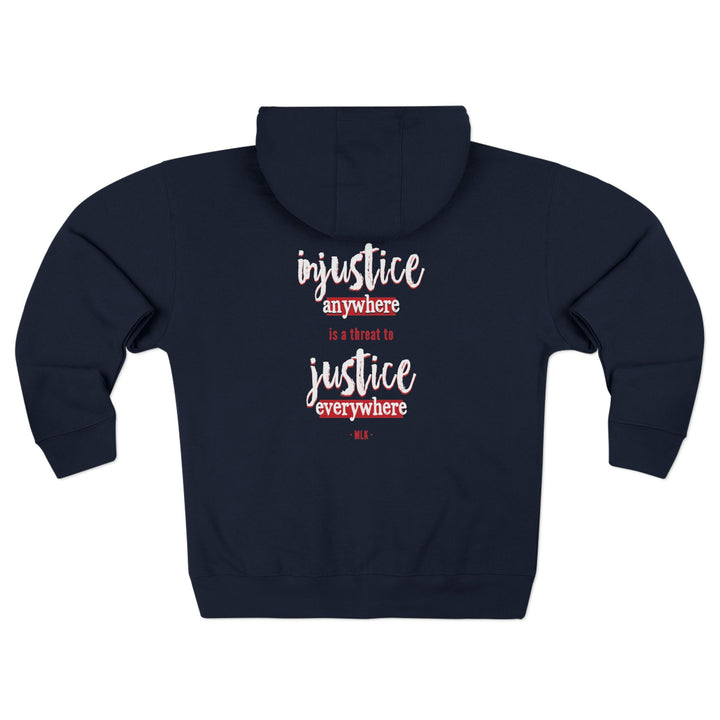 Injustice Anywhere is a Threat to Justice Everywhere – Unisex Zip Hoodie