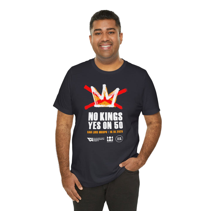 Official SLO No Kings - Yes on 50 Rally T-Shirt
