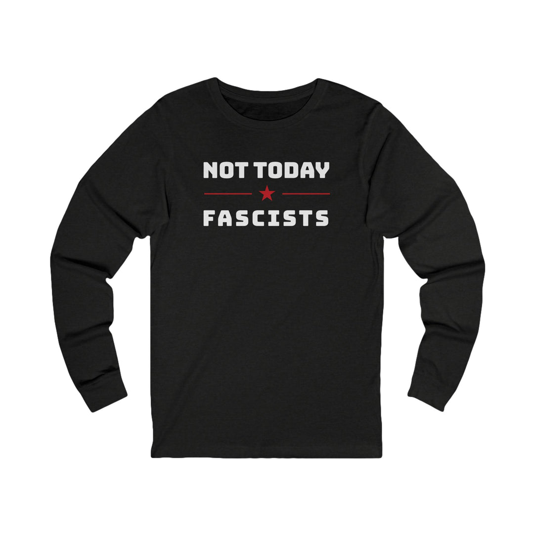 Not Today Fascists Red Star – Unisex Long Sleeve Shirt