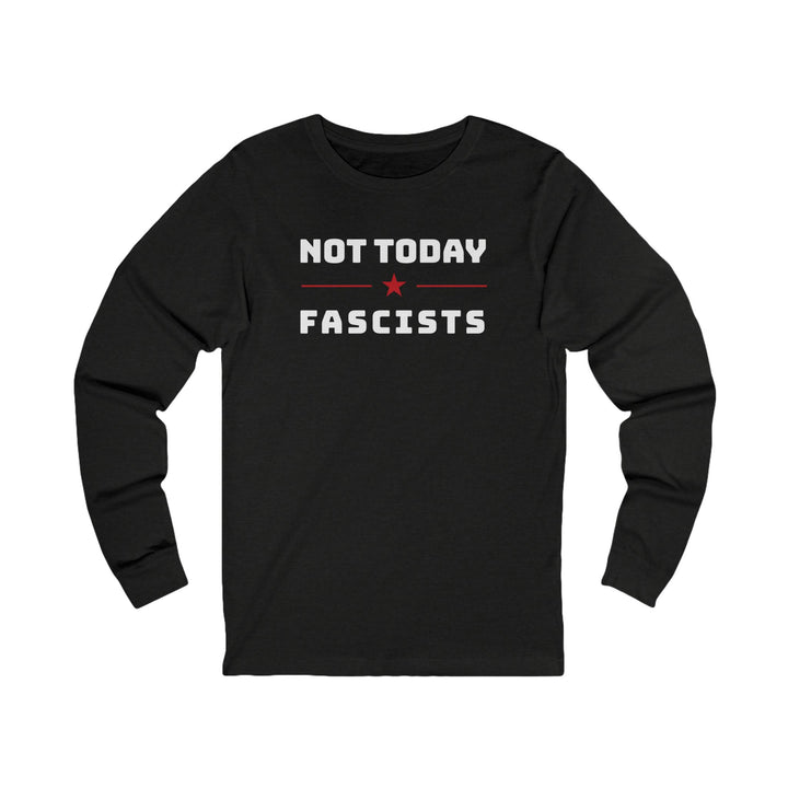 Not Today Fascists Red Star – Unisex Long Sleeve Shirt