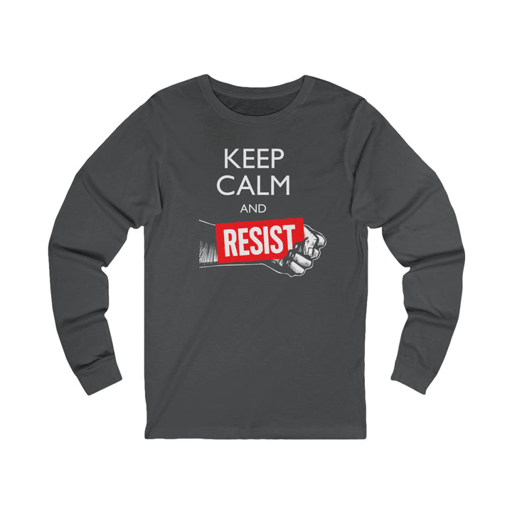 Keep Calm and Resist - Raised Fist with Banner – Unisex Long Sleeve Shirt