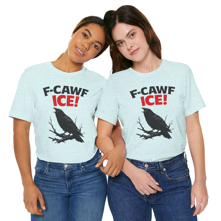 F-CAWF ICE! Crow – Unisex T-Shirt