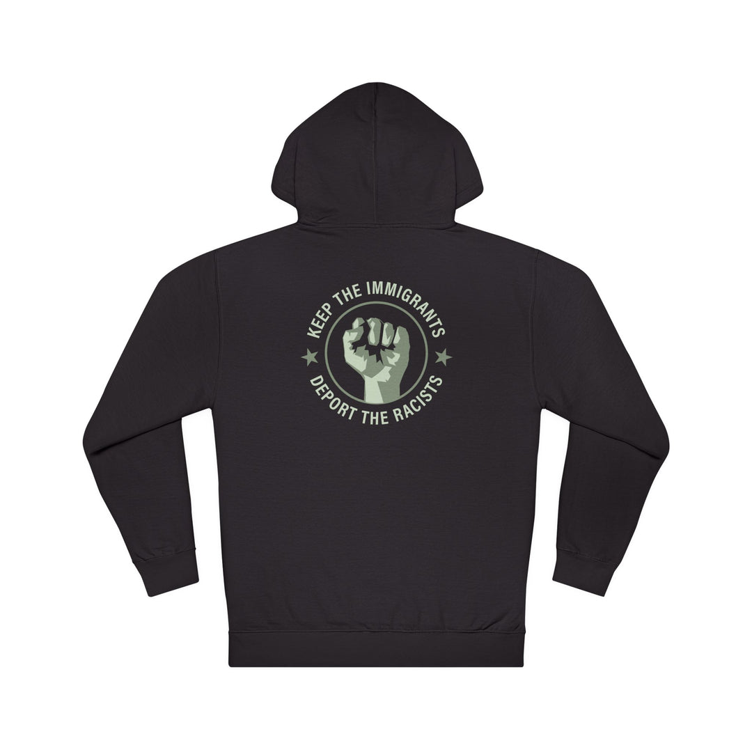 Keep the Immigrants, Deport the Racists Fist Power Graphic – Unisex Pullover Hoodie