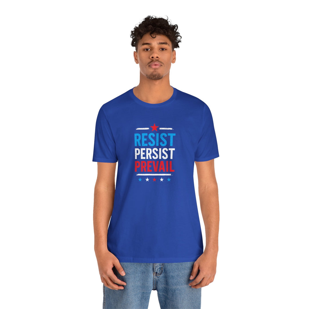 Resist Persist Prevail – Unisex T-Shirt