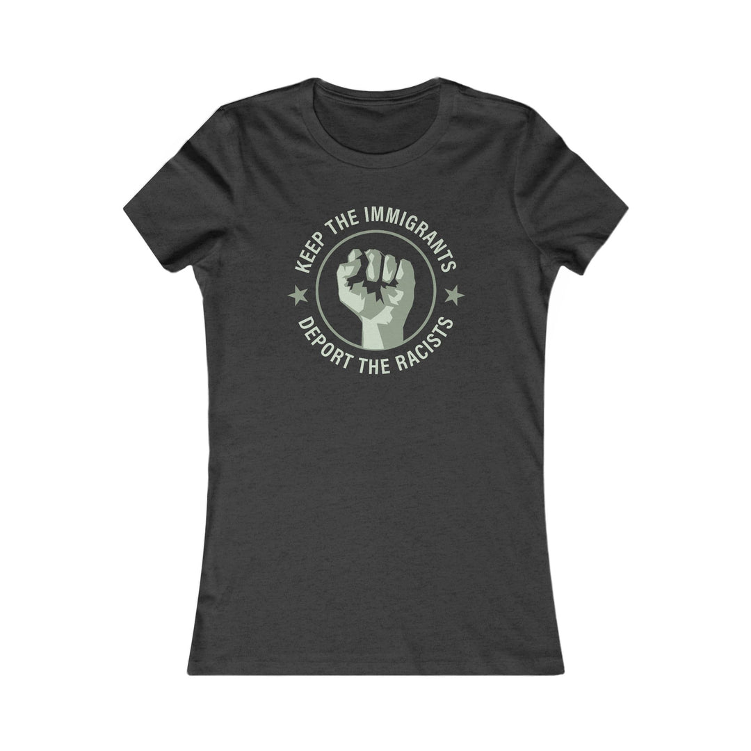 Keep the Immigrants Deport the Racists Circle – Women's Fitted T-Shirt