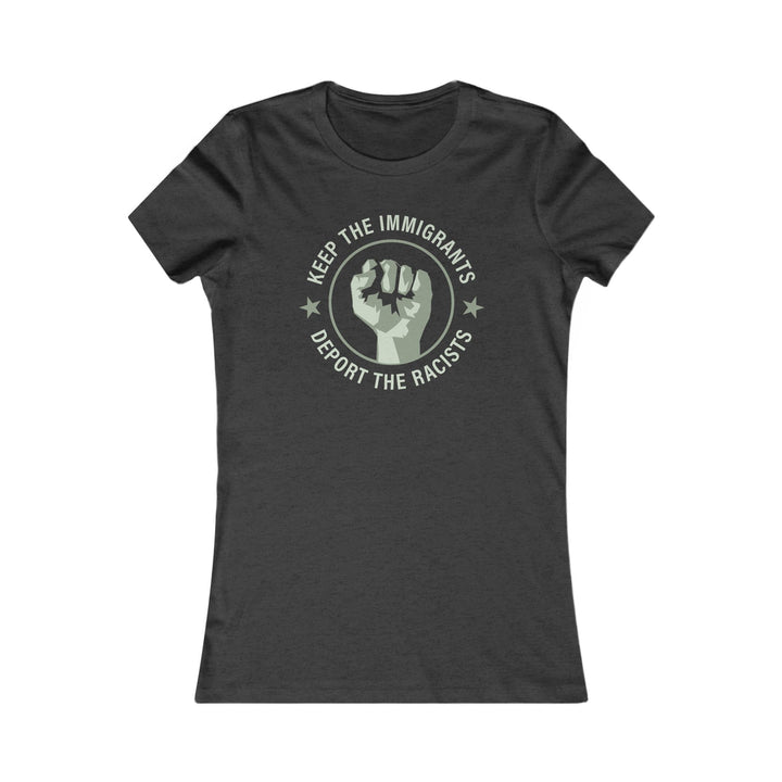 Keep the Immigrants Deport the Racists Circle – Women's Fitted T-Shirt
