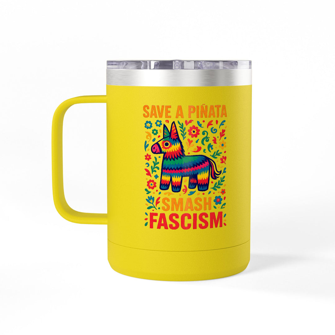 Save a Piñata Smash Fascism – Stainless Steel Travel Mug 15oz