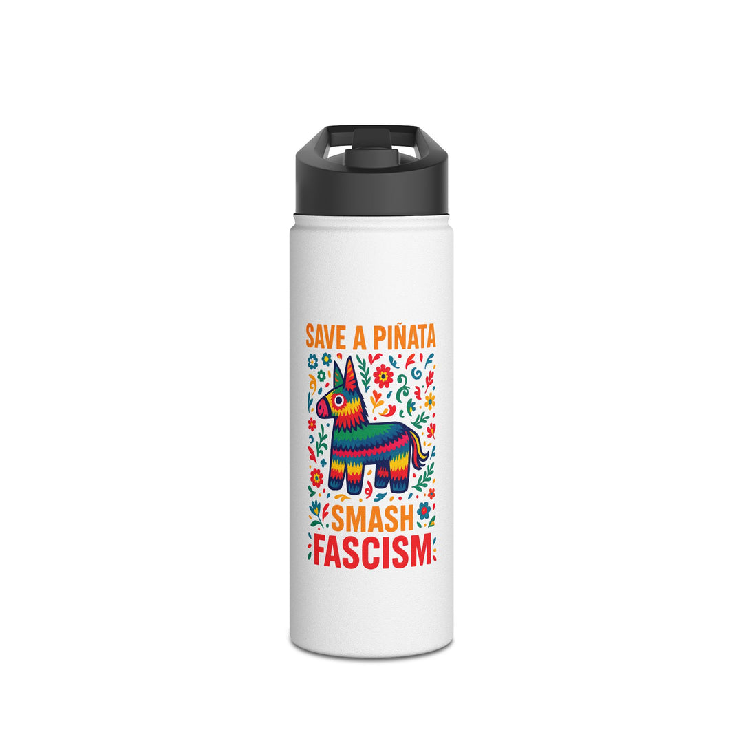 Save a Piñata, Smash Fascism – Stainless Steel Water Bottle