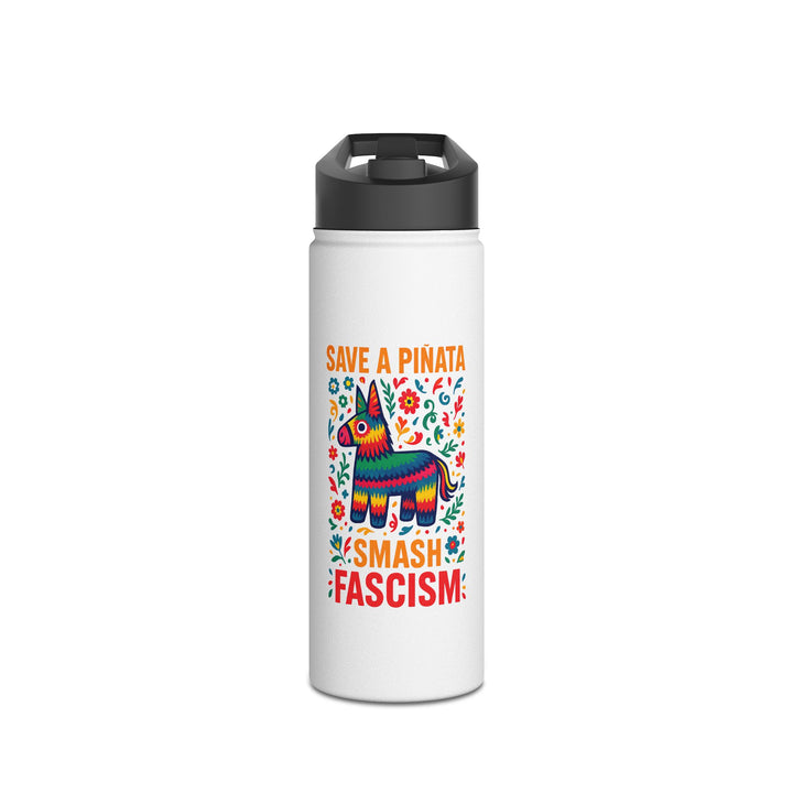 Save a Piñata, Smash Fascism – Stainless Steel Water Bottle