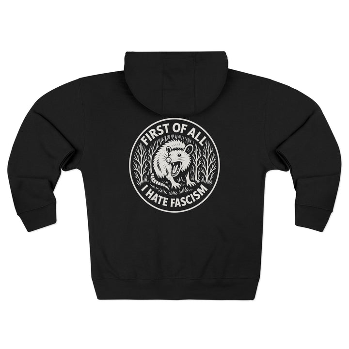 First of All I Hate Fascists Opposum Graphic - Unisex Zip Hoodie