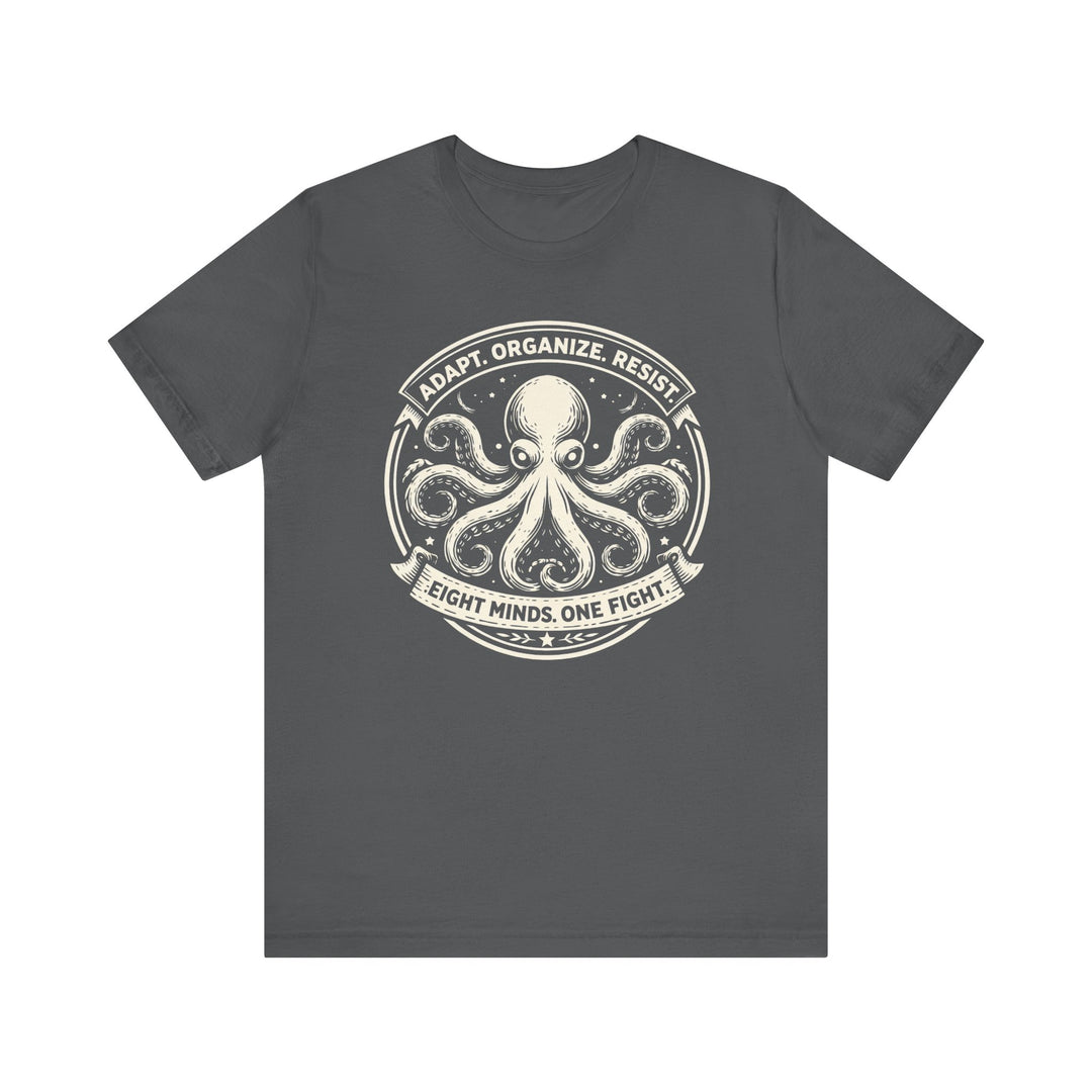 Adapt. Organize. Resist. Octopus – Unisex T-Shirt