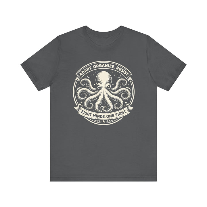 Adapt. Organize. Resist. Octopus – Unisex T-Shirt
