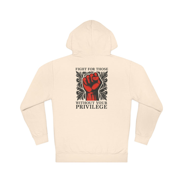 Fight for Those Without Your Privilege – Unisex Pullover Hoodie