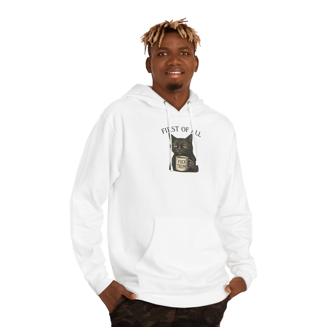 First of All, F**k Trump – Unisex Pullover Hoodie