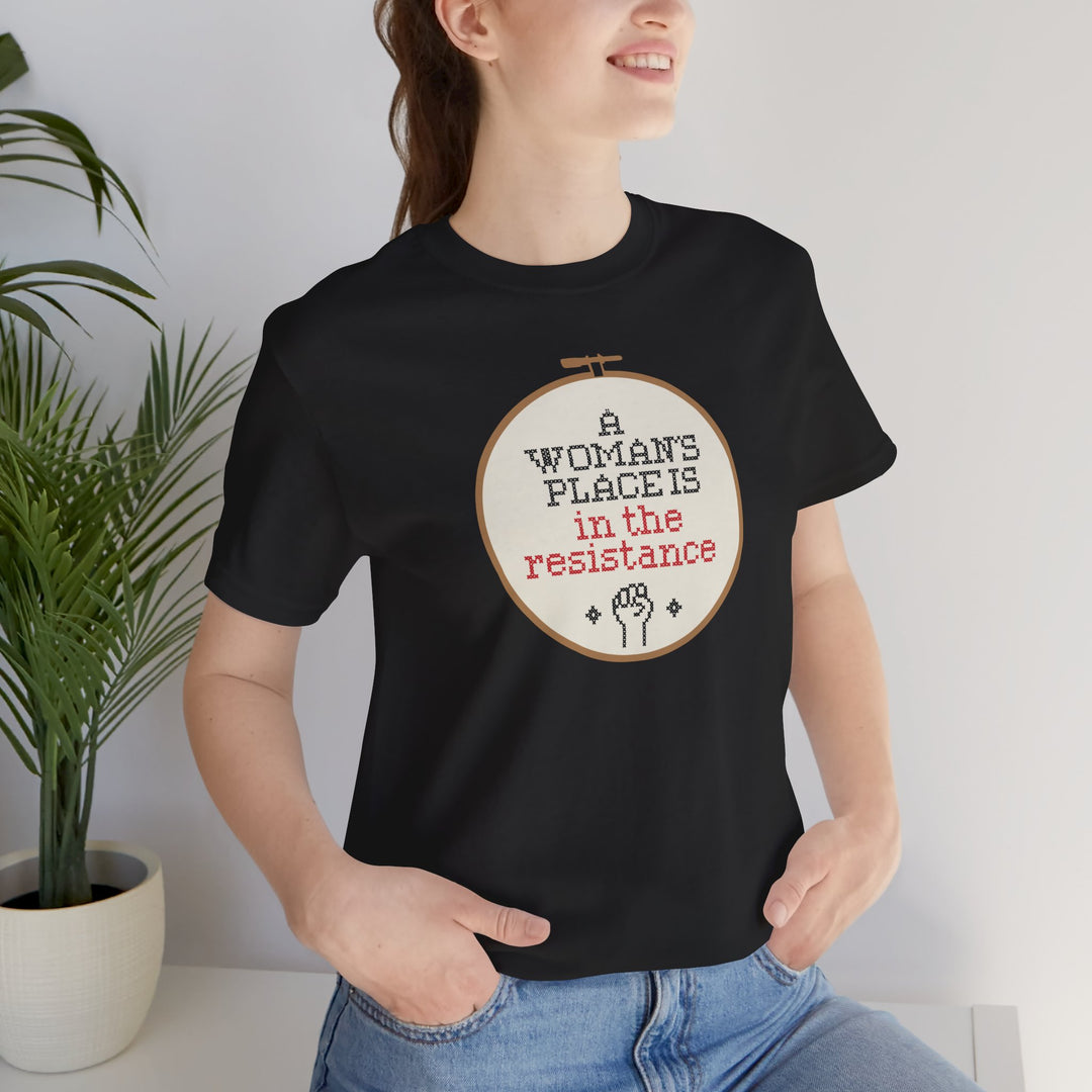 A Woman’s Place Is in the Resistance – Cross-Stitch Hoop Protest Graphic – Unisex T-Shirt