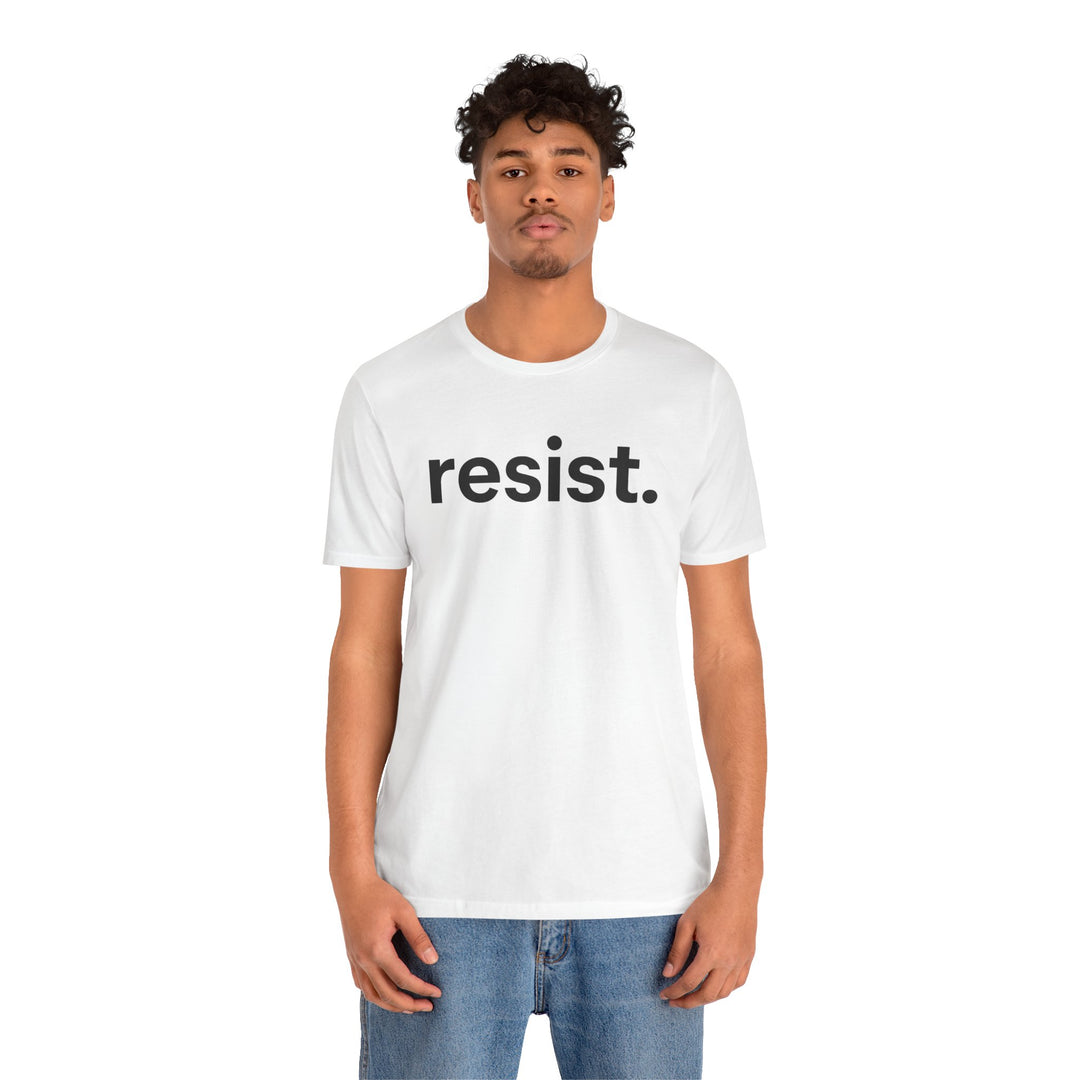 Resist. – Unisex T-Shirt