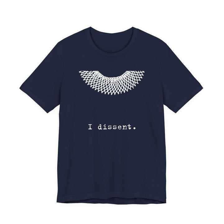 I Dissent RBG Collar Tribute Graphic – Unisex T-Shirt