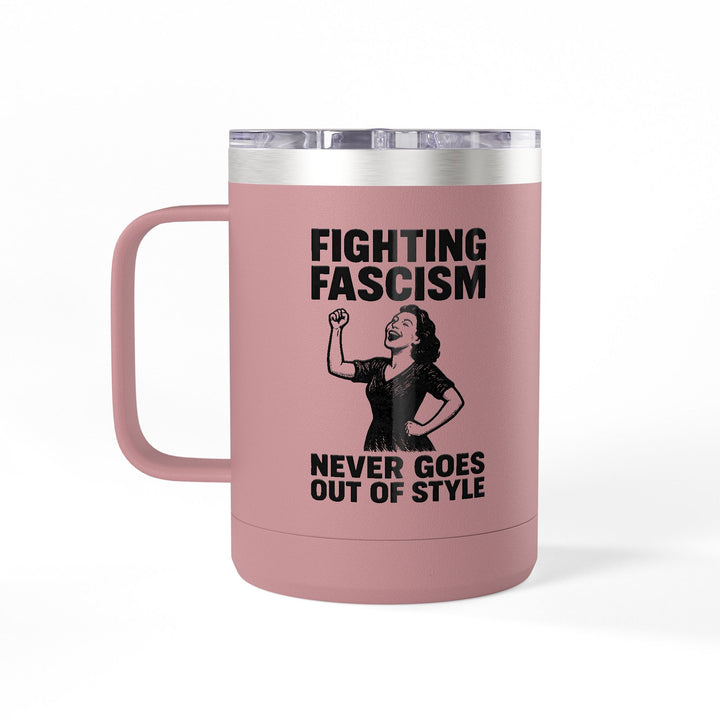 Fighting Fascism Never Goes Out of Style – Stainless Steel Travel Mug 15oz