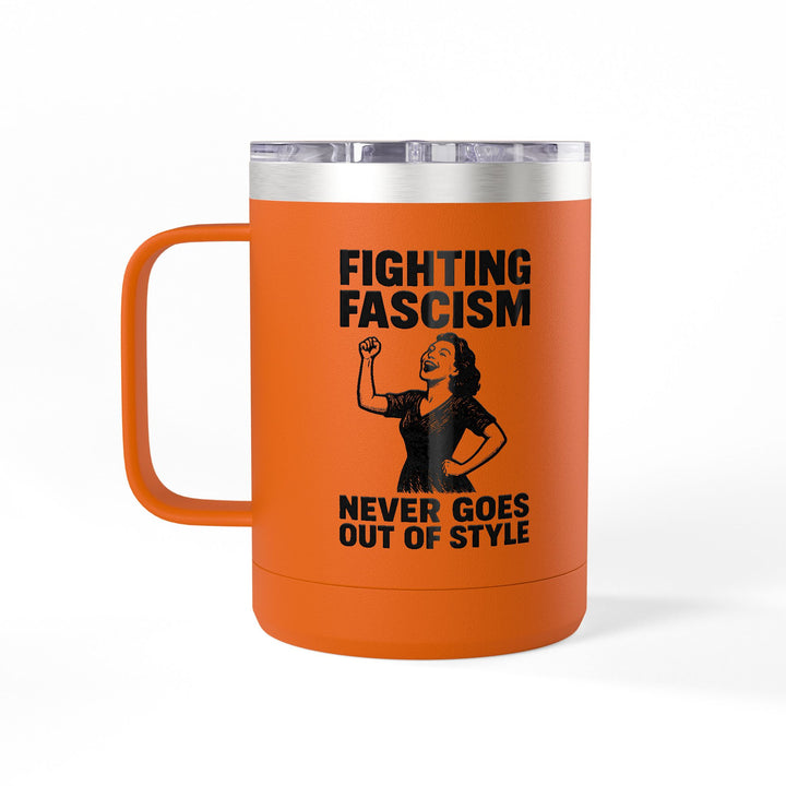 Fighting Fascism Never Goes Out of Style – Stainless Steel Travel Mug 15oz