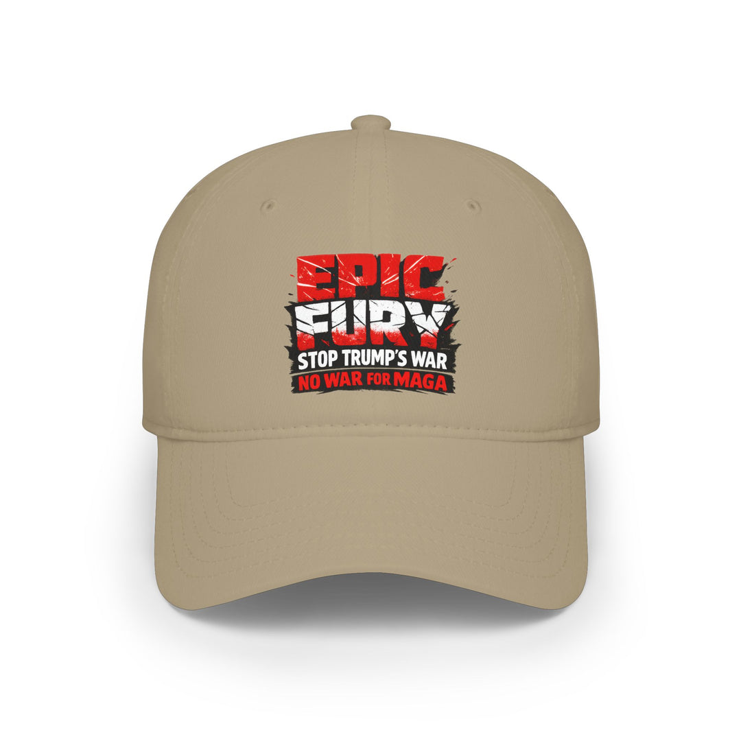 EPIC FURY Stop Trump’s War No War for MAGA - Cotton Baseball Cap