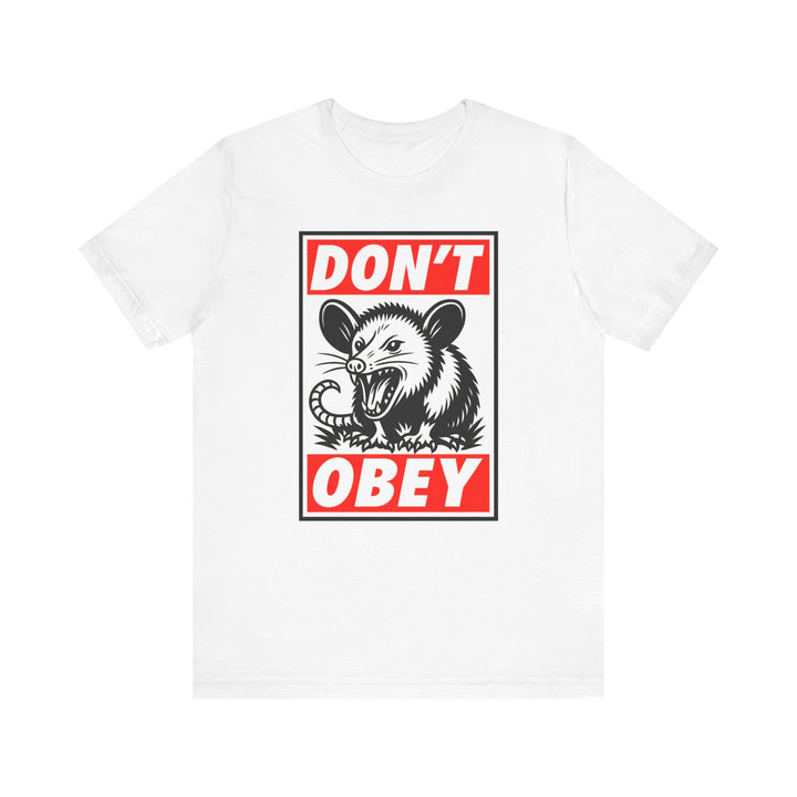 Don't Obey Opossum – Unisex T-Shirt