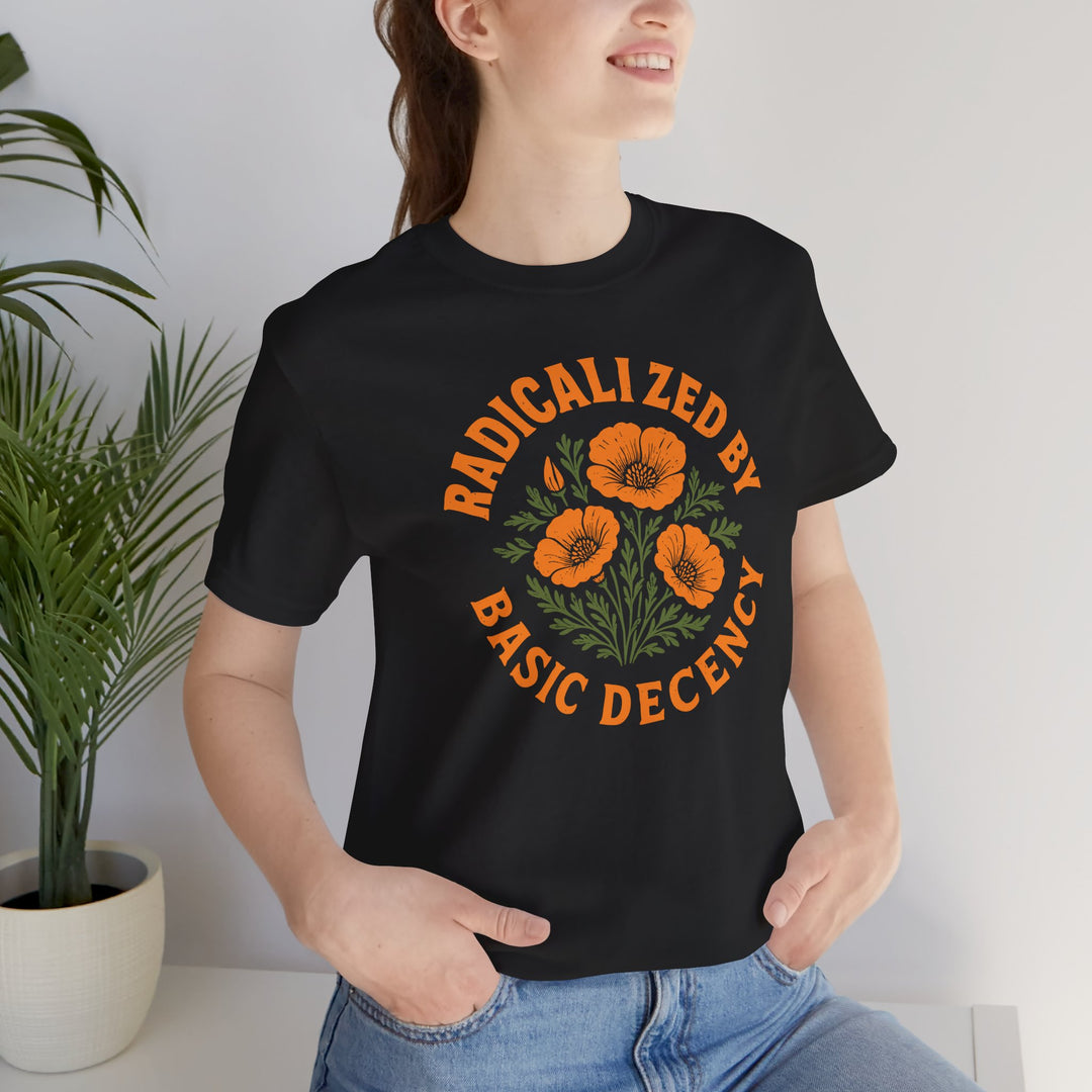Radicalized by Basic Decency – Unisex T-Shirt