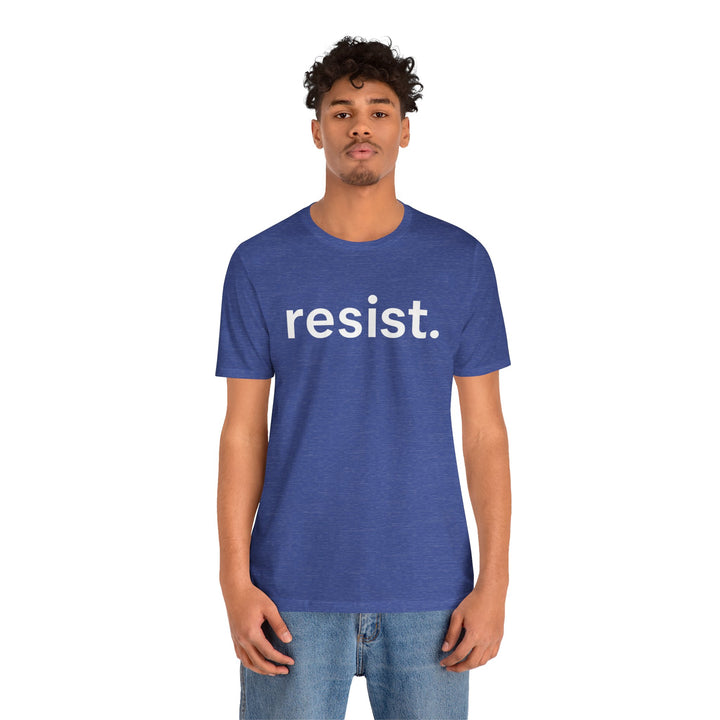 Resist. – Unisex T-Shirt