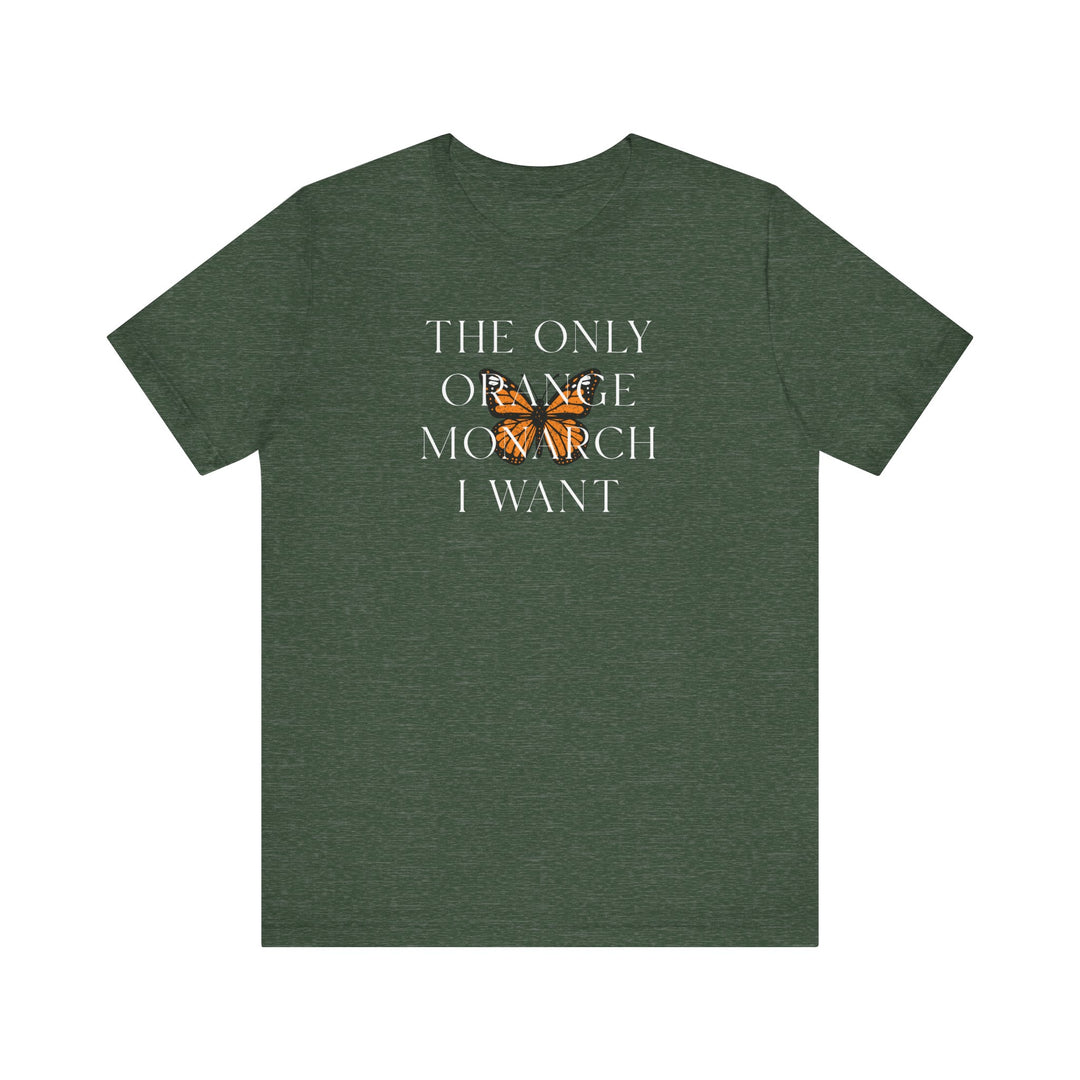 The Only Orange Monarch I Want Graphic Overlay - Unisex T-Shirt