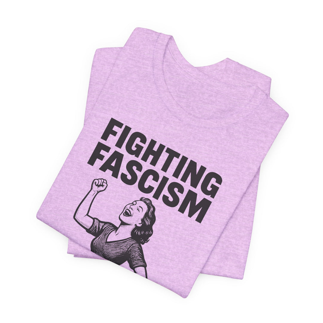 Fighting Fascism Never Goes Out of Style – Unisex T-Shirt