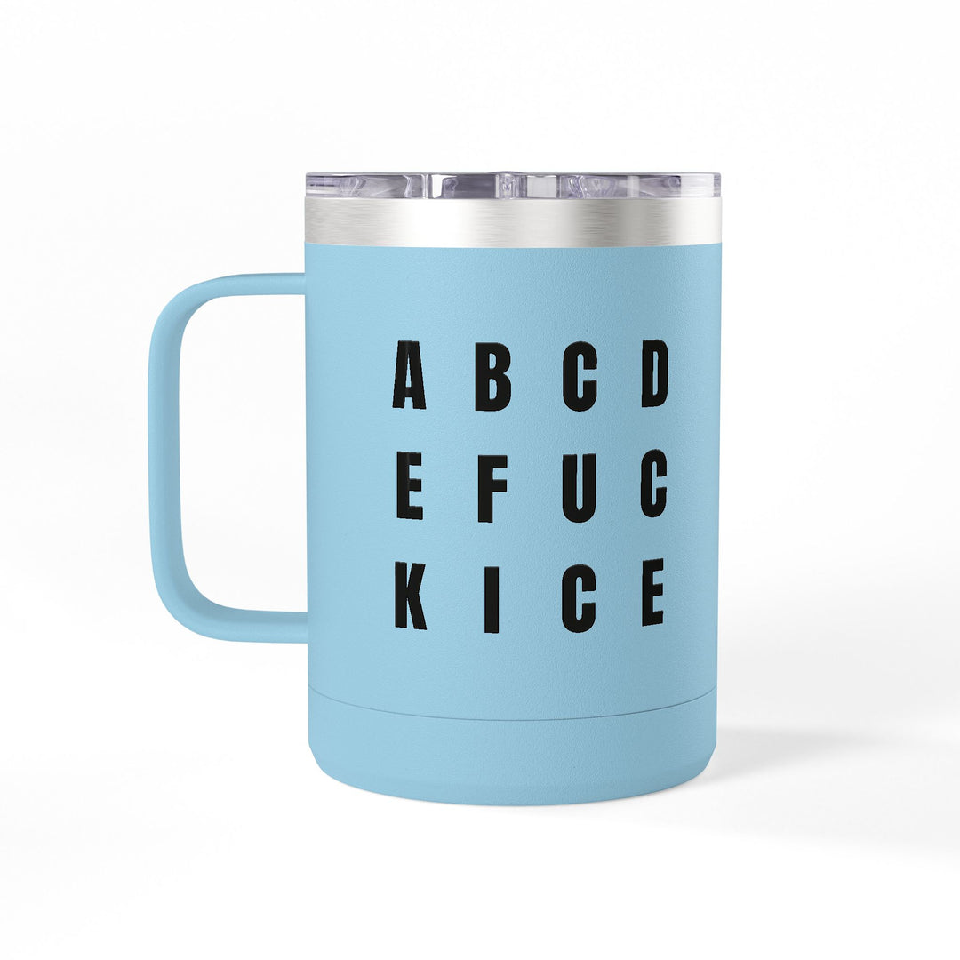 A B C D E F U C K I C E – Stainless Steel Travel Mug 15oz