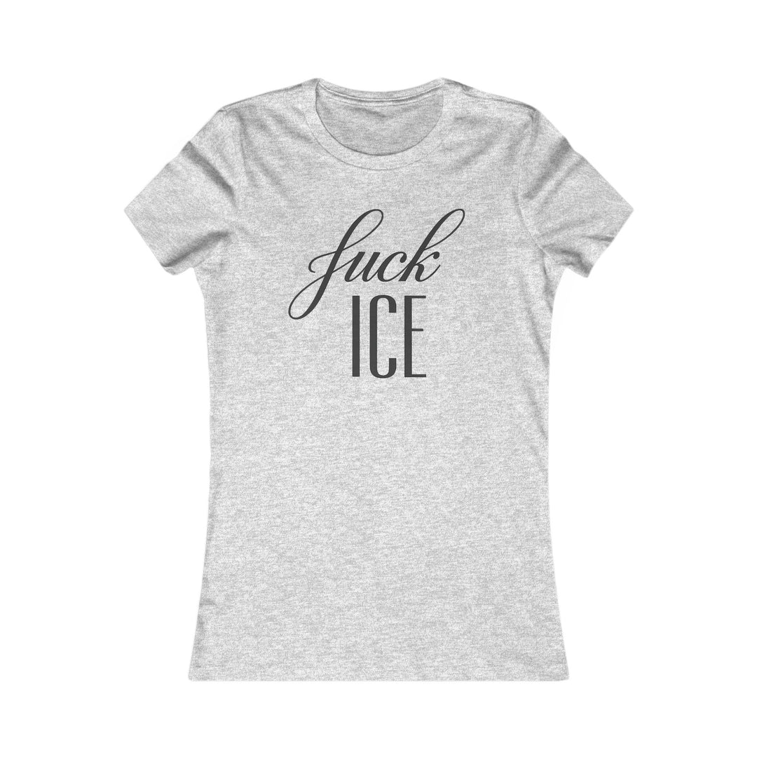 F*ck ICE Cursive Graphic – Women’s Fitted T-Shirt