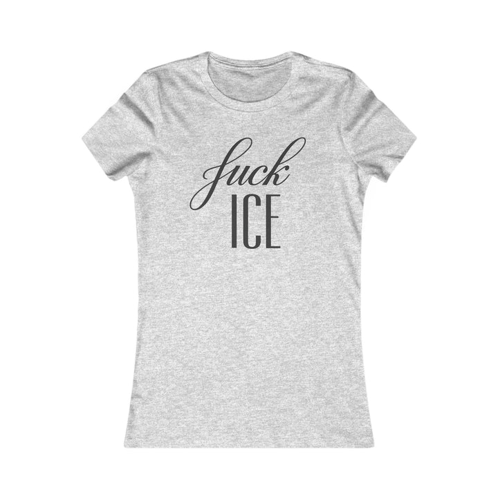 F*ck ICE Cursive Graphic – Women’s Fitted T-Shirt