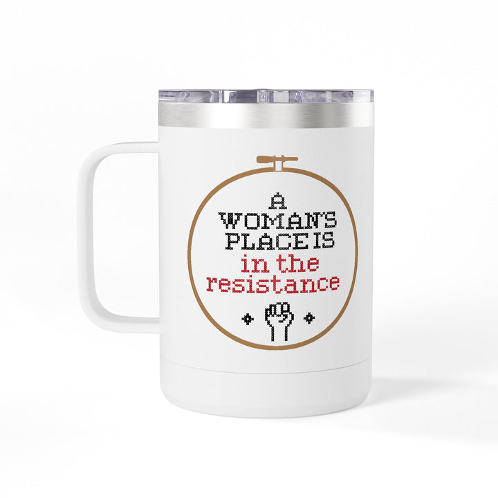 A Woman's Place Is in the Resistance – Coffee Mug Tumbler, 15oz