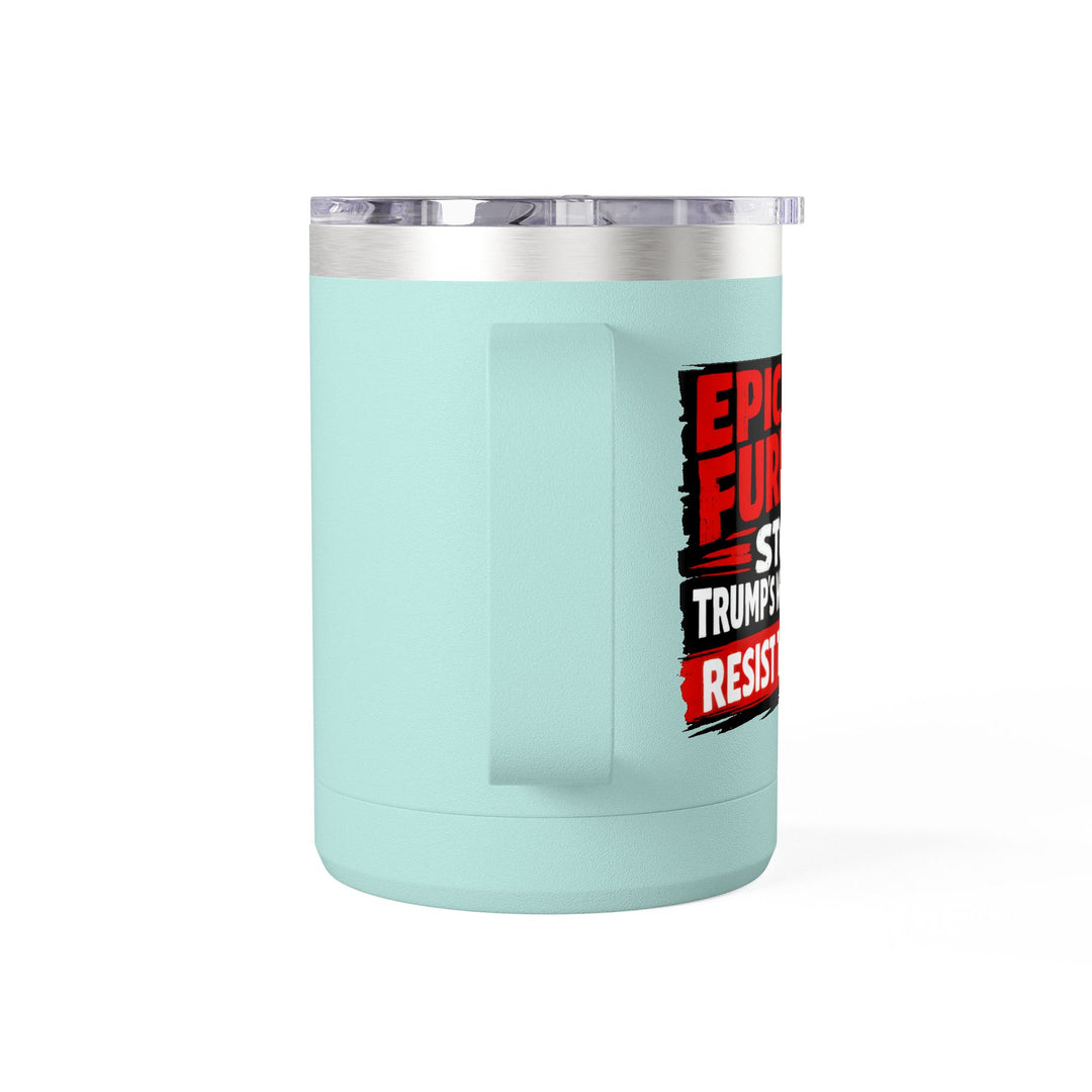 Epically Furious Stop Trump’s War Machine – 15oz Stainless Steel Travel Mug