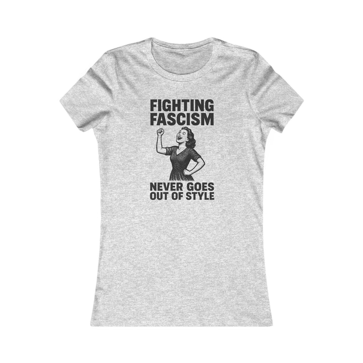 Fighting Fascism Never Goes Out of Style – Women's Fitted T-Shirt