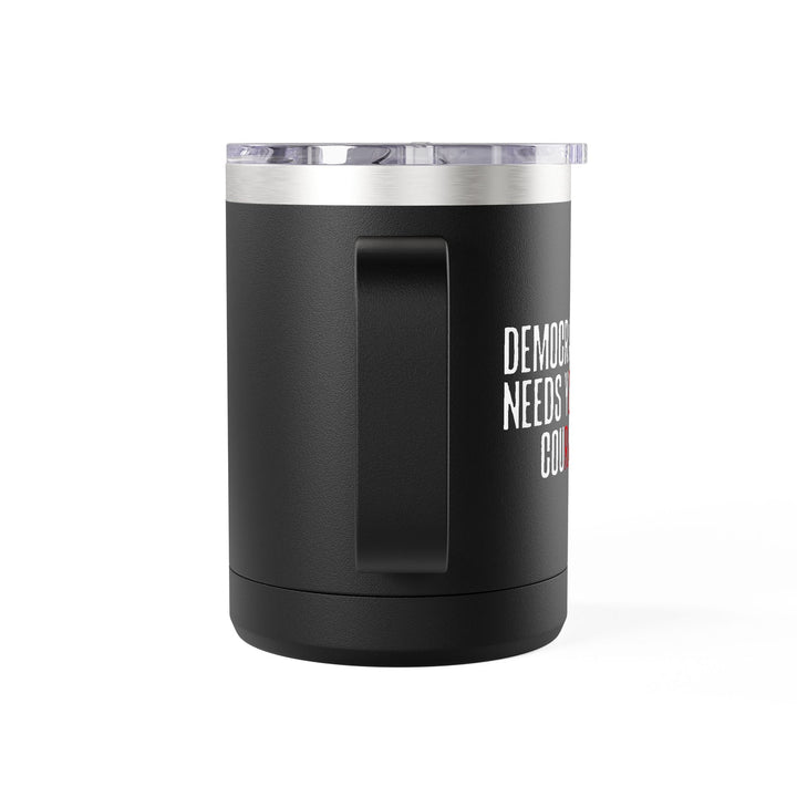 Democracy Needs Your Courage – Coffee Mug Tumbler, 15oz