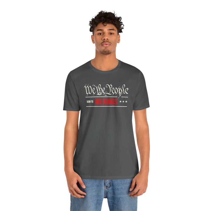 We The People Bow to No Kings Tee Graphic - Unisex T-Shirt