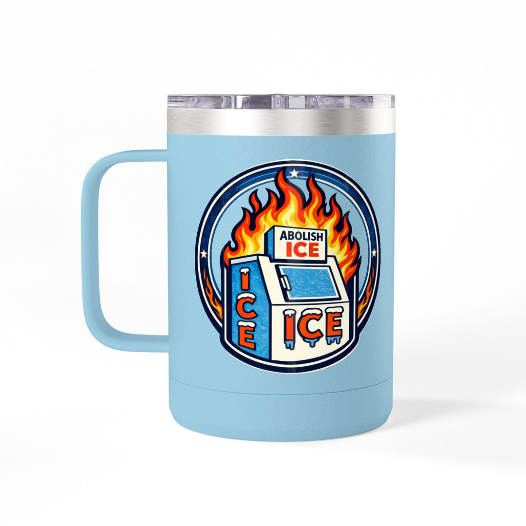 ABOLISH ICE On Fire - 15oz Stainless Steel Travel Mug
