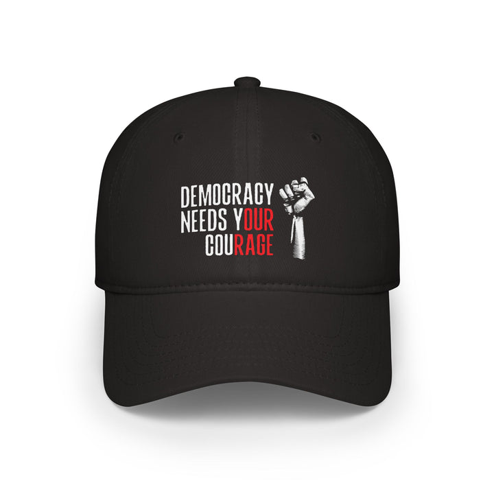 Democracy Needs Your Courage - Classic Graphic – Cotton Baseball Cap