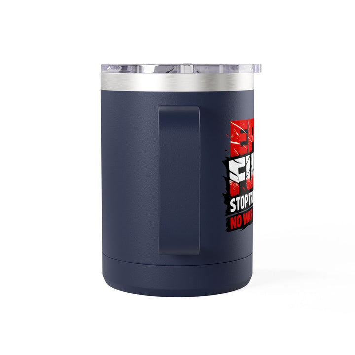 EPIC FURY Stop Trump’s War No War for MAGA - 15oz Stainless Steel Travel Mug