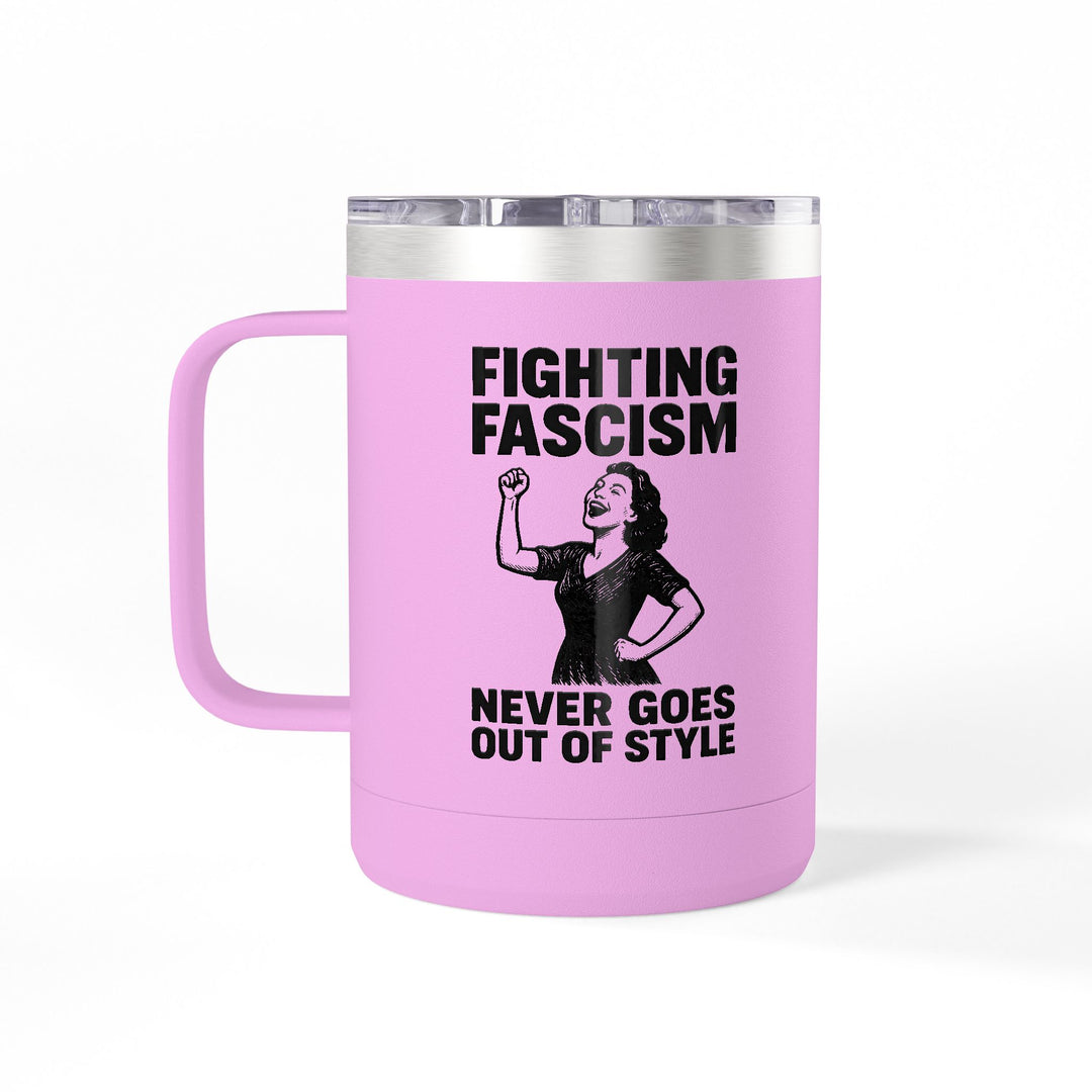 Fighting Fascism Never Goes Out of Style – Stainless Steel Travel Mug 15oz