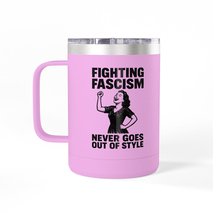 Fighting Fascism Never Goes Out of Style – Stainless Steel Travel Mug 15oz